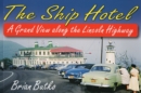 Image for Ship Hotel  : a grand view along the Lincoln Highway