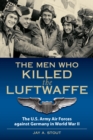 Image for The Men Who Killed the Luftwaffe