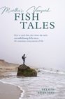 Image for Martha&#39;s Vineyard fish tales  : how to catch fish, rake clams, and jig squid, with entertaining tales about the sometimes crazy pursuit of fish