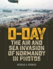 Image for D-Day  : the air and sea invasion of Normandy in photos