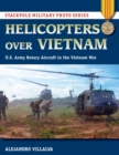 Image for Helicopters over Vietnam  : U.S. Army rotary aircraft in the Vietnam War