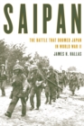 Image for Saipan  : the battle that doomed Japan in World War II