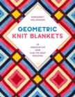 Image for Geometric knit blankets  : 30 innovative and fun-to-knit designs