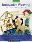 Image for Innovative Weaving on the Frame Loom