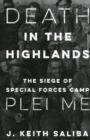 Image for Death in the Highlands  : the siege of Special Forces camp Plei Me