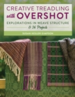 Image for Creative treadling with overshot  : explorations in weave structure &amp; 36 projects