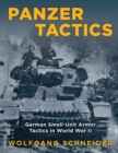 Image for Panzer tactics  : German small-unit armor tactics in World War II