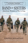 Image for Band of Sisters: American Women at War in Iraq