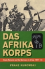 Image for Das Afrika Korps: Erwin Rommel and the Germans in Africa, 1941-43