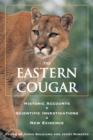 Image for The eastern cougar: historic accounts, scientific investigations, and new evidence
