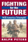 Image for Fighting for the future: will America triumph?.