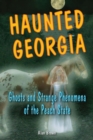 Image for Haunted Georgia: Ghosts and Strange Phenomena of the Peach State