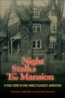 Image for Night Stalks the Mansion: A True Story of One Family&#39;s Ghostly Adventure