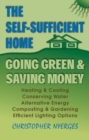 Image for The Self-Sufficient Home: Going Green and Saving Money