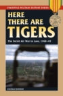 Image for Here there are tigers: the secret air war in Laos, 1968-69