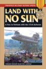 Image for Land with no sun: a year in Vietnam with the 173rd Airborne