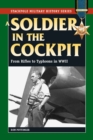 Image for A soldier in the cockpit: from rifles to Typhoons in World War II