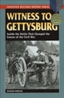 Image for Witness to Gettysburg: Inside the Battle That Changed the Course of the Civil War