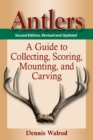 Image for Antlers: A Guide to Collecting, Scoring, Mounting, and Carving