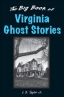 Image for The Big Book of Virginia Ghost Stories