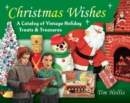 Image for Christmas wishes: a catalog of vintage holiday treats and treasures