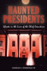 Image for Haunted Presidents: Ghosts in the Lives of the Chief Executives