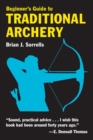 Image for Beginner&#39;s guide to traditional archery