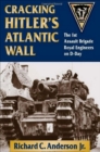 Image for Cracking Hitler&#39;s Atlantic Wall: the 1st Assault Brigade Royal Engineers on D-Day