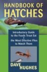 Image for Handbook of Hatches: Introductory Guide to the Foods Trout Eat &amp; the Most Effective Flies to Match Them