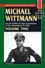 Image for Michael Wittmann &amp; The Waffen SS Tiger Commanders of the Leibstandarte in WWII : Volume 2