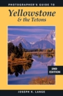 Image for Photographer&#39;s guide to Yellowstone and the Tetons