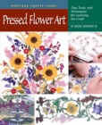 Image for Pressed flower art: tips, tools, &amp; techniques for learning the craft