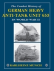 Image for The Combat History of German Heavy Anti-Tank Unit 653: in World War II