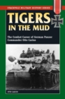 Image for Tigers in the mud: the combat career of German Panzer Commander Otto Carius