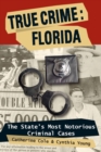 Image for True crime, Florida: the state&#39;s most notorious criminal cases