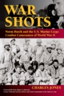Image for War shots: Norm Hatch and the U.S. Marine Corps combat cameramen of World War II