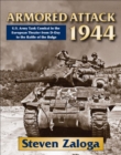 Image for Armored attack 1944: U.S. Army tank combat in the European theater from D-day to the Battle of the Bulge