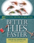 Image for Better flies faster: 501 fly-tying tips for all skill levels
