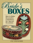 Image for Bride&#39;s Boxes: How to Make Decorative Containers for Special Occasions