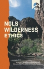 Image for NOLS wilderness ethics: valuing and managing wild places