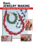 Image for Basic jewelry making: all the skills and tools you need to get started