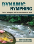 Image for Dynamic nymphing: tactics, techniques, and flies from around the world : Czech Polish French UK US and more