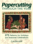 Image for Papercutting through the year: 275 patterns for holidays and seasonal celebrations