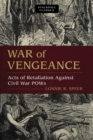 Image for War of Vengeance: Acts of Retaliation Against Civil War POWs