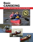 Image for Basic canoeing: all the skills and tools you need to get started
