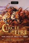Image for Circle of fire: the Indian War of 1865