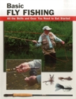 Image for Basic Fly Fishing: All the Skills and Gear You Need to Get Started