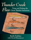 Image for Thunder Creek flies: tying and fishing the classic baitfish imitations
