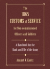 Image for The 1865 customs of service for non-commissioned officers and soldiers