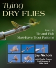 Image for Tying Dry Flies: How to Tie and Fish Must-Have Trout Patterns